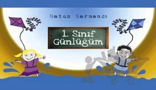 1. Sınıf Günlüğüm – Hatun Harmancı – Esra Yayınları kitap kapağı