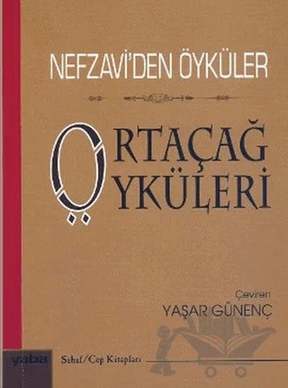 Nefzavi’den Öyküler - Ortaçağ Öyküleri – Şeyh Muhammed El Nefzavi – Yaba Yayınları kitap kapağı
