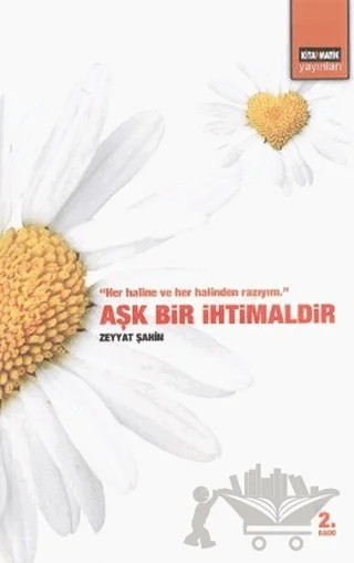 Aşk Bir İhtimaldir – Zeyyat Şahin – Kitapmatik Yayınları kitap kapağı