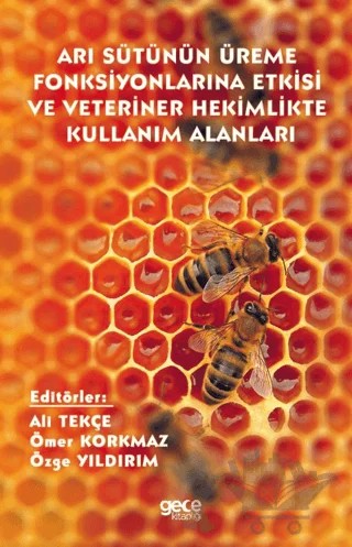 Arı Sütünün Üreme Fonksiyonlarına Etkisi ve Veteriner Hekimlikte Kullanım Alanları – Kolektif – Gece Kitaplığı kitap kapağı