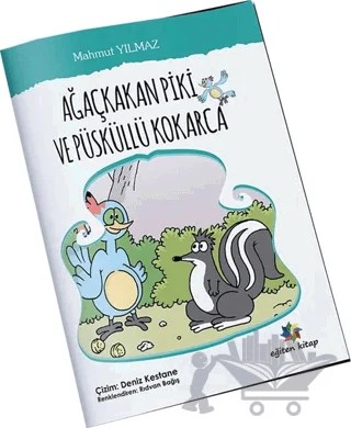 Ağaçkakan Piki Ve Püsküllü Kokarca – Mahmut Yılmaz – Eğiten Kitap kitap kapağı