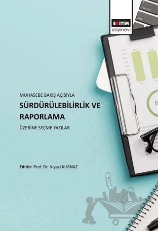 Muhasebe Bakış Açısıyla Sürdürülebilirlik ve Raporlama Üzerine Seçme Yazılar – Niyazi Kurnaz – Eğitim Yayınevi - Bilimsel Eserler kitap kapağı