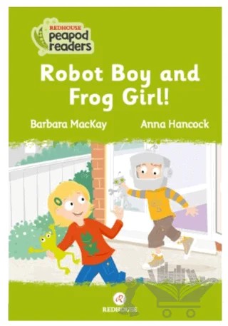 Robot Boy And Frog Girl! – Barbara Mackay – Redhouse Kidz Yayınları kitap kapağı