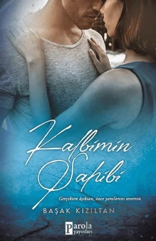 Kalbimin Sahibi – Başak Kızıltan – Parola Yayınları kitap kapağı