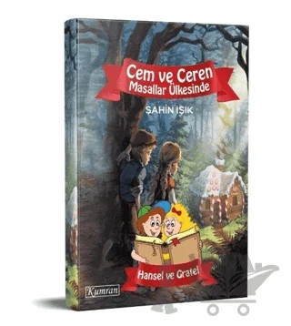 Cem ve Ceren Masallar Ülkesinde - Hansel ve Gretel – Fatih Şahin Işık – Kumran Yayınları kitap kapağı