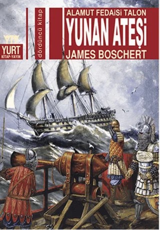 Alamut Fedaisi Talon Yunan Ateşi – James Boschert – Yurt Kitap Yayın kitap kapağı