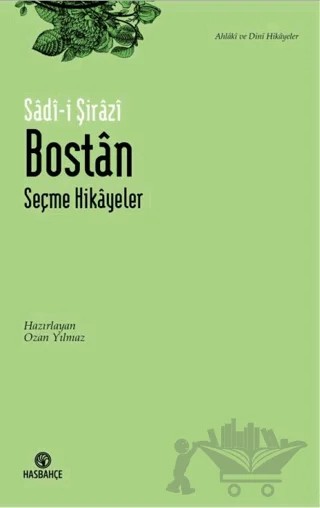 Bostan - Seçme Hikayeler – Sadi Şirazi – Hasbahçe kitap kapağı