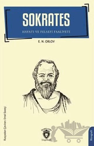 Sokrates - Hayatı ve Felsefi Faaliyeti – E.N.Orlov – Dorlion Yayınları kitap kapağı