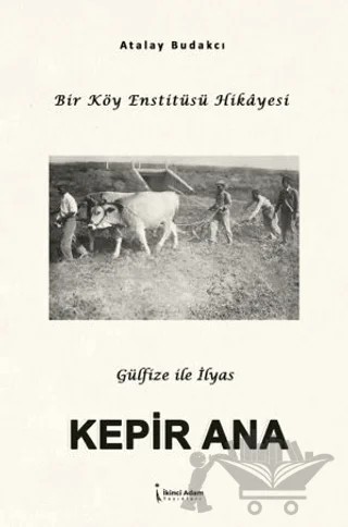 Kepir Ana – Atalay Budakçı – İkinci Adam Yayınları kitap kapağı