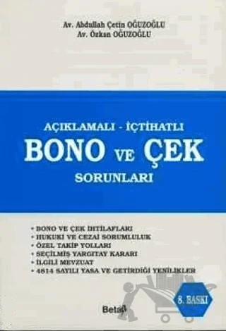 Açıklamalı - İçtihatlı Bono ve Çek Sorunları – Abdullah Çetin Oğuzoğlu – Beta Yayınevi kitap kapağı