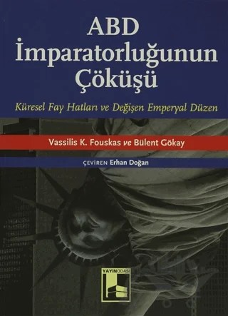 ABD İmparatorluğunun Çöküşü – Bülent Gökay, Vassilis K. Fouskas – Yayınodası Yayıncılık kitap kapağı