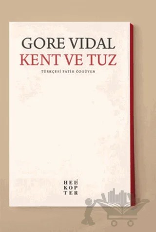 Kent ve Tuz – Gore Vidal – Helikopter Yayınları kitap kapağı