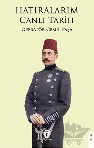Hatıralarım Canlı Tarih – Cemil Paşa – Dorlion Yayınları kitap kapağı