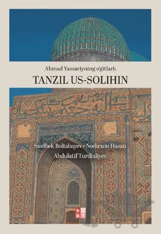 Ahmad Yassavıynıng O'gırları- Tanzıl Us-Salıhın – Saidbek Boltabayev – Babıali Kültür Yayıncılığı kitap kapağı