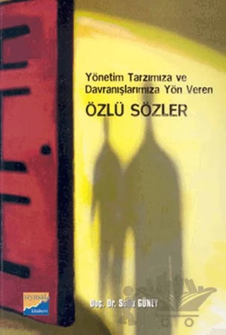 Yönetim Tarzımıza ve Davranışlarımıza Yön Veren Özlü Sözler – Salih Güney – Siyasal Kitabevi kitap kapağı