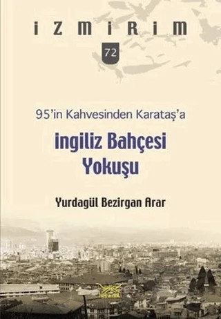 95’in Kahvesinden Karataş’a İngiliz Bahçesi Yokuşu – Yurdagül Bezirgan Arar – Heyamola Yayınları kitap kapağı