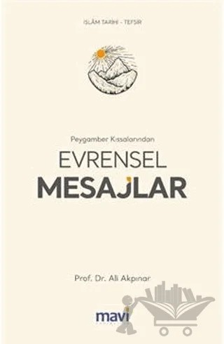 Peygamber Kıssalarından Evrensel Mesajlar – Ali Akpınar – Mavi Yayıncılık kitap kapağı