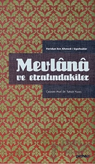 Mevlana ve Etrafındakiler – Sipehsalar Mecdüddin Feridun – Pinhan Yayıncılık kitap kapağı