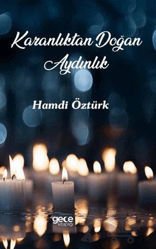 Karanlıktan Doğan Aydınlık – Hamdi Öztürk – Gece Kitaplığı kitap kapağı