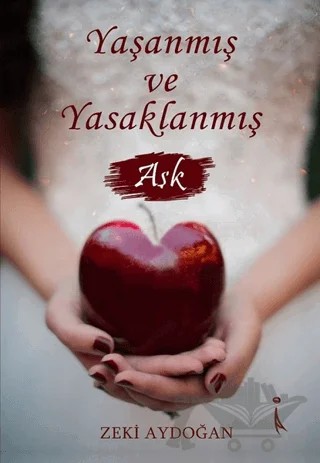 Yaşanmış ve Yasaklanmış Aşk – Zeki Aydoğan – İkinci Adam Yayınları kitap kapağı