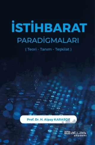 İstihbarat Paradigmaları Teori Tanım Teşkilat – Hasan Alpay Karasoy – Atlas Akademi kitap kapağı