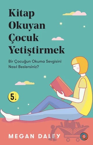 Kitap Okuyan Çocuk Yetiştirmek – Megan Daley – Orenda kitap kapağı