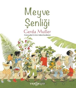 Meyve Şenliği – Gerda Muller – Yeni İnsan Yayınevi kitap kapağı