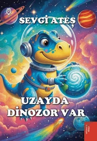 Uzayda Dinozor Var – Sevgi Ateş – UGİ Çocuk kitap kapağı