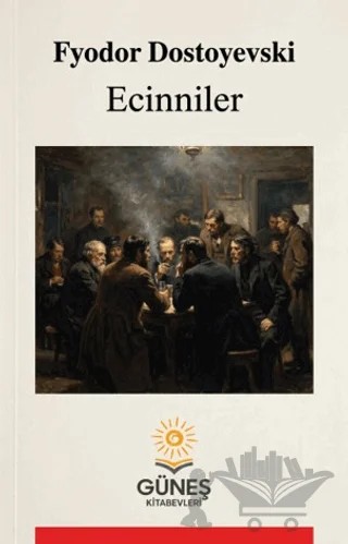 Ecinniler – Fyodor Mihayloviç Dostoyevski – Güneş Kitabevleri Yayınları kitap kapağı