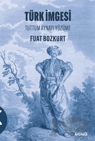Türk İmgesi – Fuat Bozkurt – Kabalcı Yayınevi - Doruk Yayınları kitap kapağı