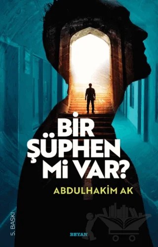 Bir Şüphen Mi Var? – Abdulhakim Ak – Beyan Yayınları kitap kapağı