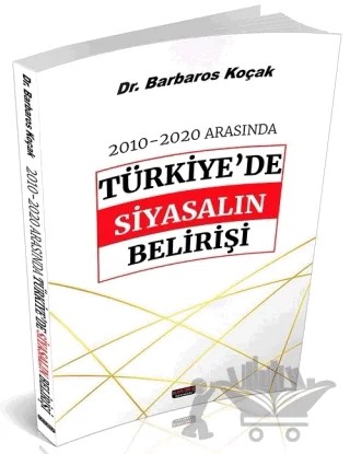 2010-2020 Arasında Türkiye de Siyasalın Belirişi – Barbaros Koçak – Savaş Yayınevi kitap kapağı
