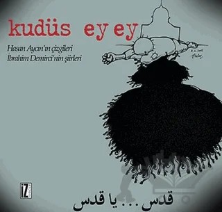 Kudüs Ey Ey – İbrahim Demirci – İz Yayıncılık kitap kapağı