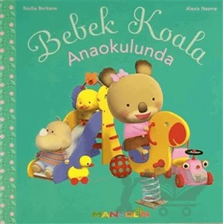 Bebek Koala Anaokulunda – Alexis Nesme, Nadia Berkane – Mandolin Yayınları kitap kapağı