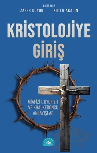 Kristolojiye Giriş – Zafer Duygu, Kutlu Akalın – İstanbul Yayınevi kitap kapağı