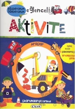Eğlenceli Aktivite - Araçlar / Eğleniyorum Öğreniyorum – Kolektif – Çiçek Yayıncılık kitap kapağı