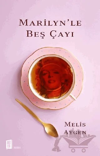 Marilyn’le Beş Çayı – Melis Aygen – Mona Kitap kitap kapağı