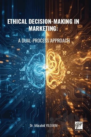 Ethical Decision-Making in Marketing: A Dual-Process Approach – Mücahid Yıldırım – Gazi Kitabevi kitap kapağı