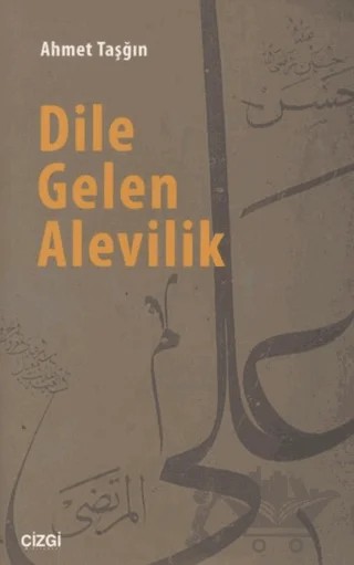 Dile Gelen Alevilik – Ahmet Taşğın – Çizgi Kitabevi Yayınları kitap kapağı
