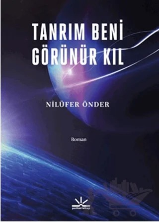 Tanrım Beni Görünür Kıl – Nilüfer Önder – Potkal Kitap Yayınları kitap kapağı