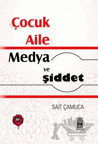 Çocuk Aile Medya ve Şiddet - Anne Katili Nasıl Yetişir? – Sait Çamlıca – Okuyorum Yayınları kitap kapağı