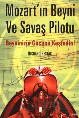 Mozart’ın Beyni ve Savaş Pilotu – Richard Restak – Alfa Yayınları kitap kapağı