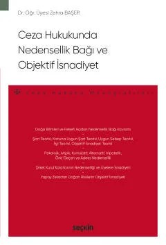 Ceza Hukukunda Nedensellik Bağı ve Objektif İsnadiyet – Ceza Hukuku Monografileri – – Zehra Başer Doğan – Seçkin Yayıncılık kitap kapağı