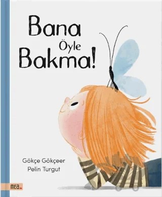 Bana Öyle Bakma! – Gökçe Gökçeer – Mea Kitap kitap kapağı