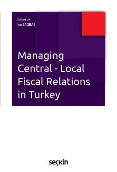Managing Central Local Fiscal Relations in Turkey – İsa Sağbaş – Seçkin Yayıncılık kitap kapağı