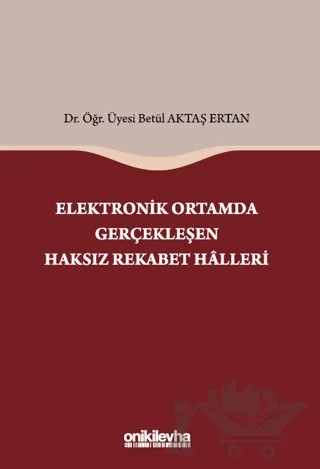 Elektronik Ortamda Gerçekleşen Haksız Rekabet Halleri – Betül Aktaş Ertan – On İki Levha Yayınları kitap kapağı