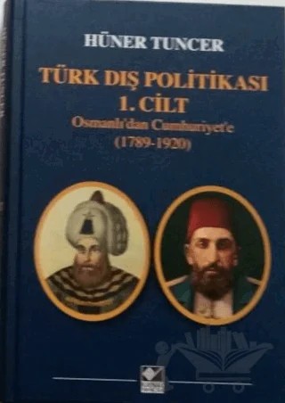 Türk Dış Politikası 1.Cilt – Hüner Tuncer – Kaynak Yayınları kitap kapağı