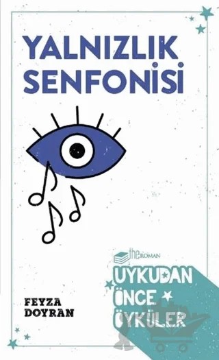 Yalnızlık Senfonisi – Feyza Doyran – The Roman kitap kapağı
