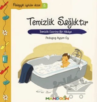 Pedagojik Öyküler: 8 -Temizlik, Sağlıktır – Ayşen Oy – Mandolin Yayınları kitap kapağı
