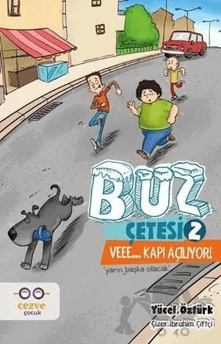 Buz Çetesi 2 - Veee… Kapı Açılıyor! – Yücel Öztürk – Cezve Çocuk kitap kapağı